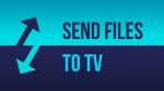Send Files to TV pasar aplicaciones desde tu teléfono al tv box